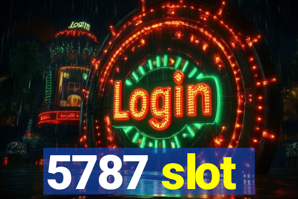 5787 slot